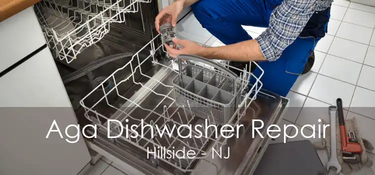 Aga Dishwasher Repair Hillside - NJ