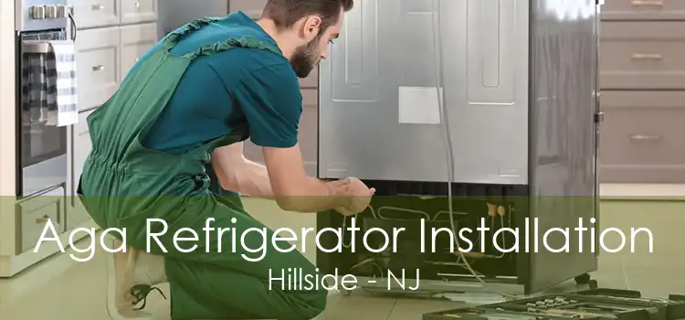 Aga Refrigerator Installation Hillside - NJ