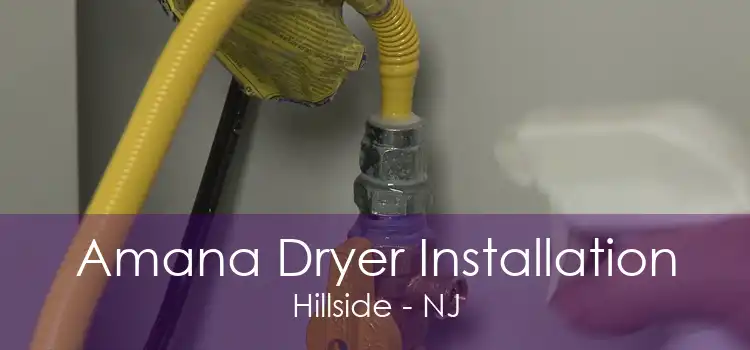 Amana Dryer Installation Hillside - NJ