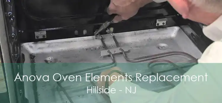 Anova Oven Elements Replacement Hillside - NJ