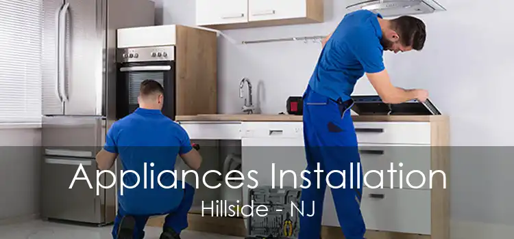 Appliances Installation Hillside - NJ