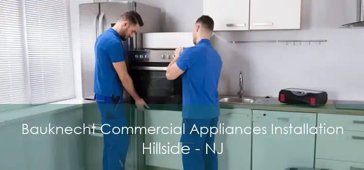 Bauknecht Commercial Appliances Installation Hillside - NJ