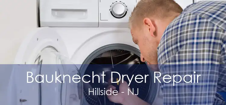 Bauknecht Dryer Repair Hillside - NJ