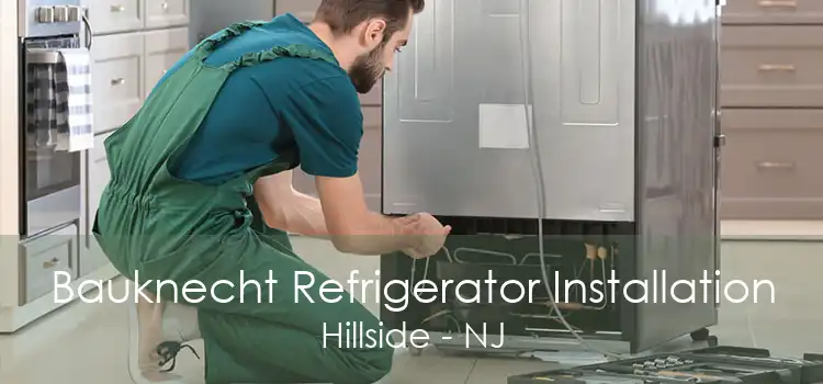 Bauknecht Refrigerator Installation Hillside - NJ