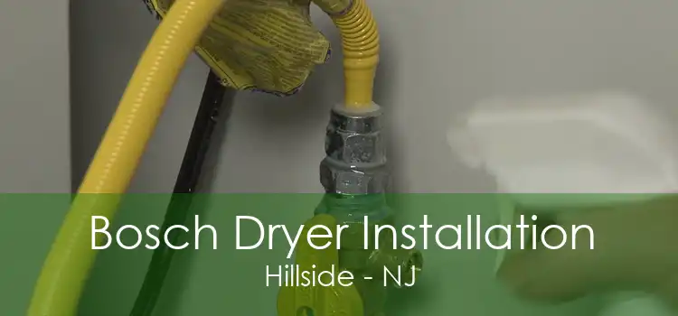 Bosch Dryer Installation Hillside - NJ