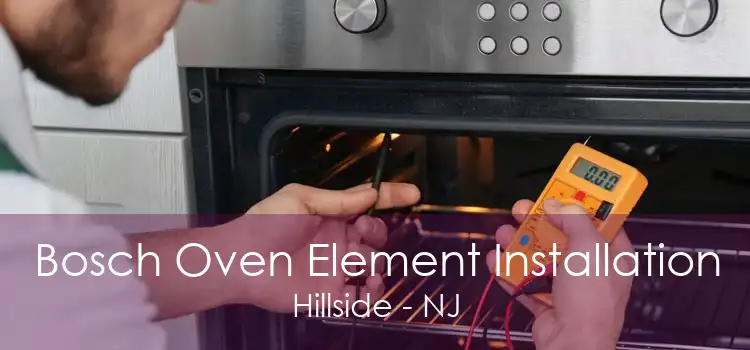 Bosch Oven Element Installation Hillside - NJ