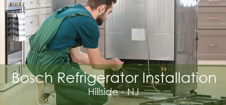 Bosch Refrigerator Installation Hillside - NJ