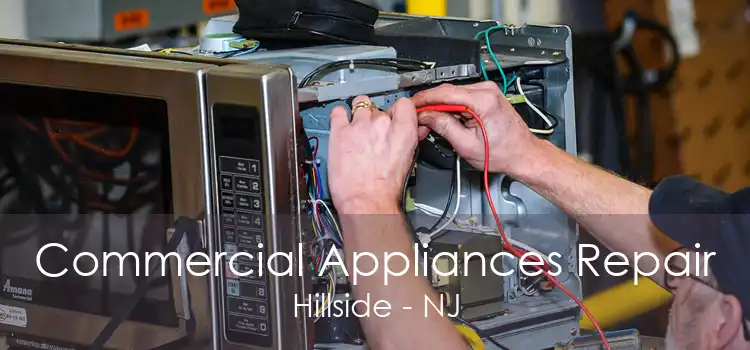 Commercial Appliances Repair Hillside - NJ