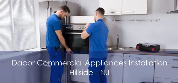 Dacor Commercial Appliances Installation Hillside - NJ