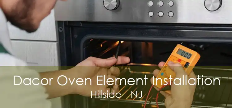 Dacor Oven Element Installation Hillside - NJ