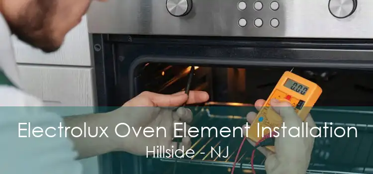 Electrolux Oven Element Installation Hillside - NJ