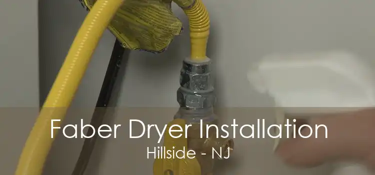 Faber Dryer Installation Hillside - NJ