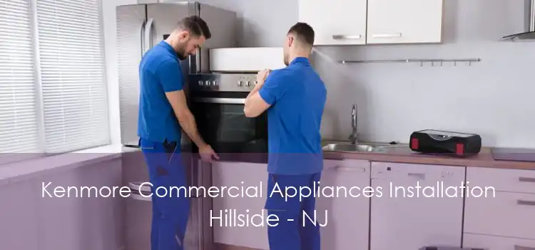 Kenmore Commercial Appliances Installation Hillside - NJ