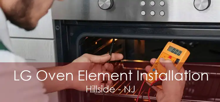 LG Oven Element Installation Hillside - NJ