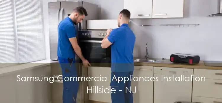 Samsung Commercial Appliances Installation Hillside - NJ