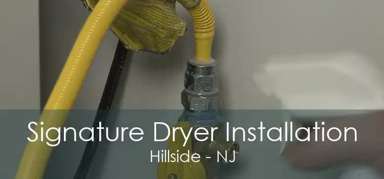 Signature Dryer Installation Hillside - NJ