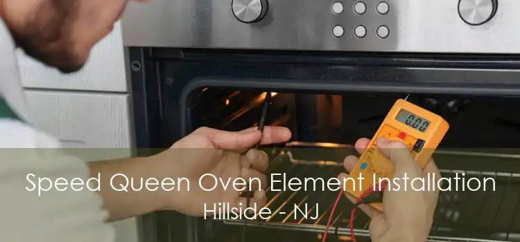 Speed Queen Oven Element Installation Hillside - NJ