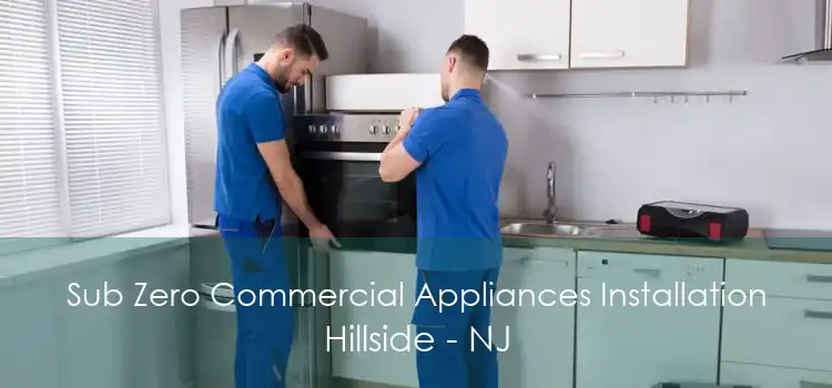 Sub Zero Commercial Appliances Installation Hillside - NJ