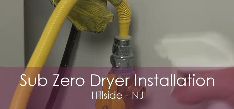 Sub Zero Dryer Installation Hillside - NJ