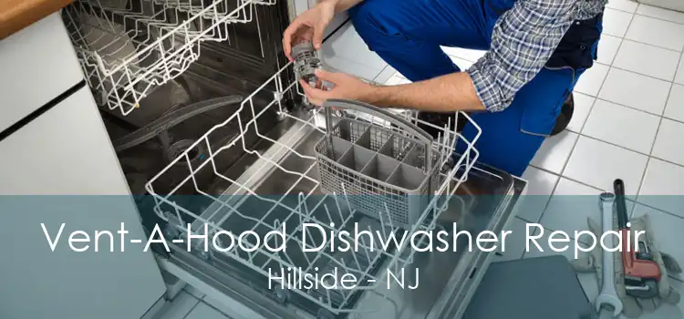 Vent-A-Hood Dishwasher Repair Hillside - NJ