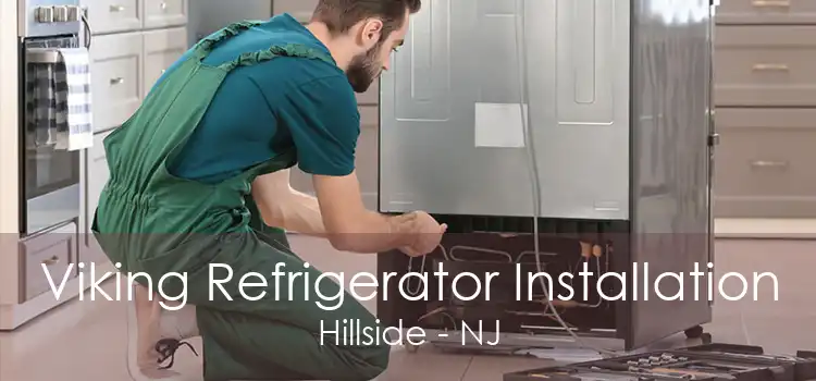 Viking Refrigerator Installation Hillside - NJ