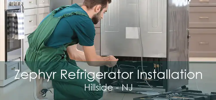 Zephyr Refrigerator Installation Hillside - NJ